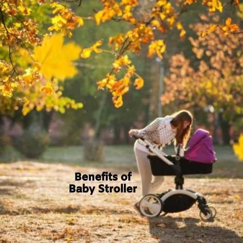 Benefits of Baby Stroller